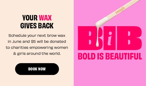 Schedule your next brow wax in June and $5 will be donated to charities empowering women & girls around the world | Book Now
