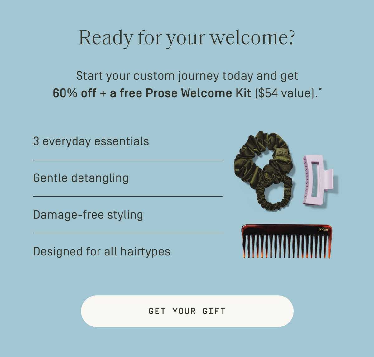 Ready for your welcome? GET YOUR GIFT