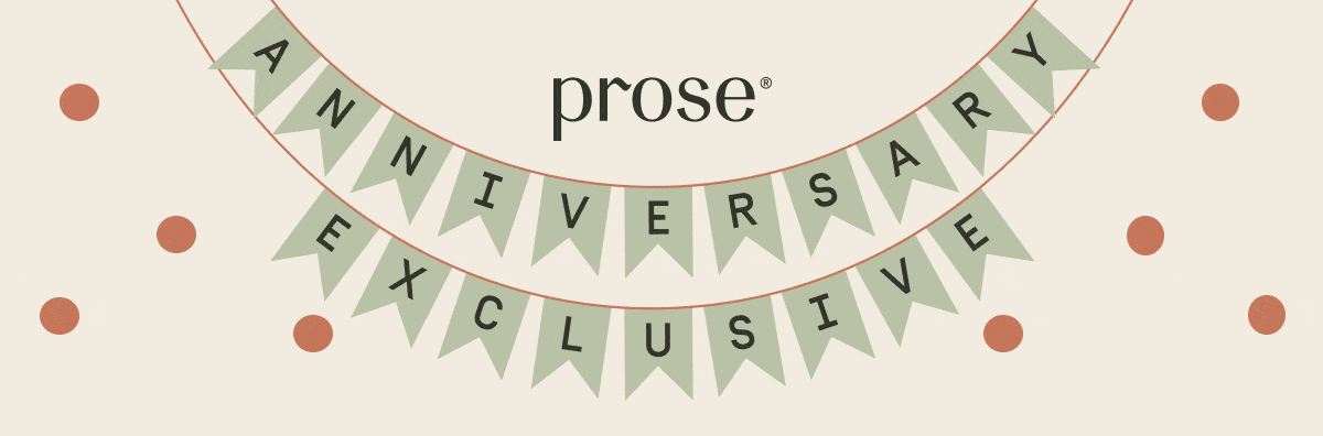 Prose | Anniversary Exclusive