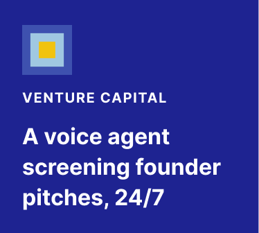 Venture Capital: A voice agent screening founder pitches, 24/7
