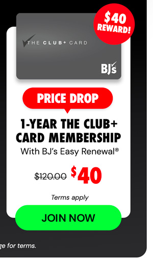 $40 for a one-year The Club+ Card Membership with BJ’s Easy Renewal®‹ + $40 reward› after making a $120 purchase.