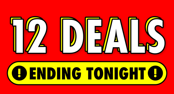 12 Deals Ending Tonight!