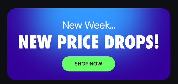 New Week... New Price Drops! | Shop Now