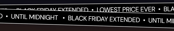 BLACK FRIDAY EXTENDED | Price Drops End Soon!