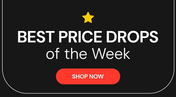 Best Price Drops of the Week | Shop Now