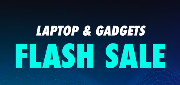 Laptop & Gadgets Flash Sale