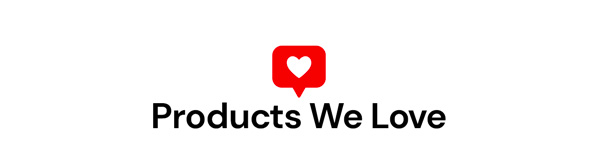 Products We Love