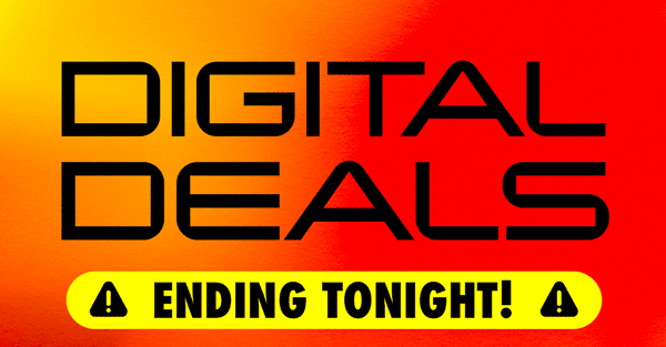 Digital Deals Ending Tonight