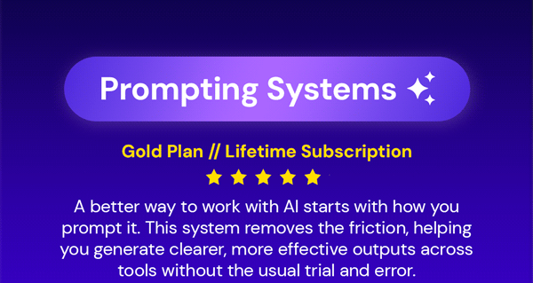 Prompting Systems: Lifetime Subscription (Gold Plan)