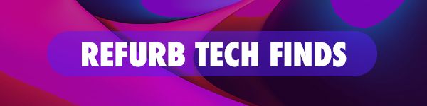 Refurb Tech Finds