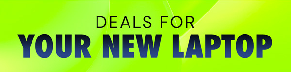 Deals For Your New Laptop