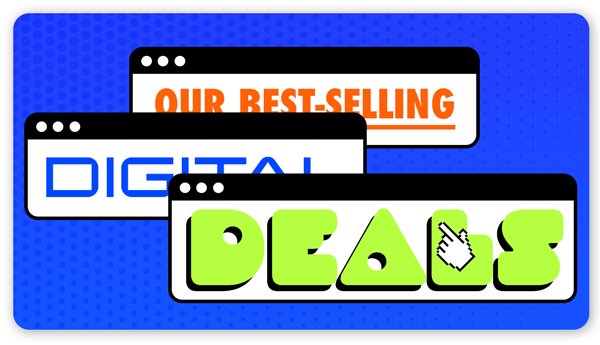 Our Best-Selling Digital Deals