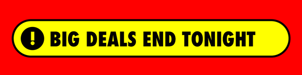 Big Deals End Tonight…