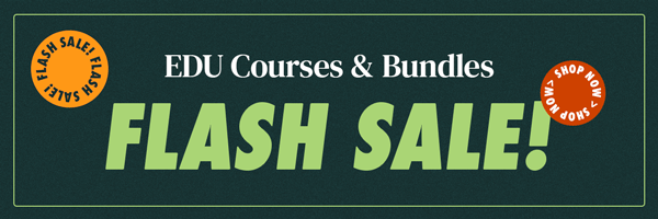 EDU Courses & Bundles FLASH SALE!