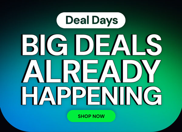 Deal Days | Big Deals Already Happening