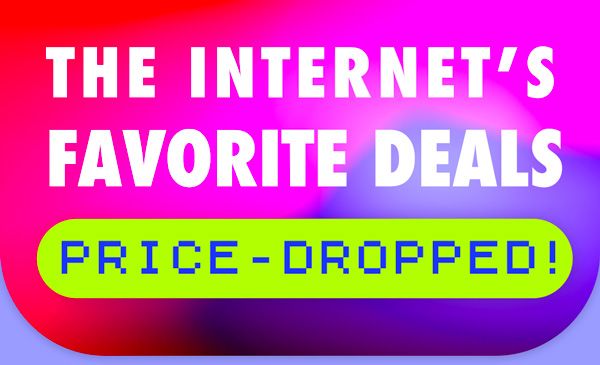 The Internet's Favorite Deals | Price-Dropped!