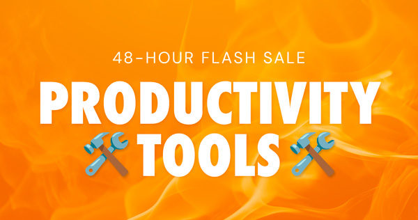 48-Hour Flash Sale | Productivity Tools