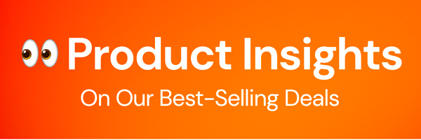 Product Insights on our Best-Selling Deals