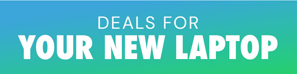 Deals For Your New Laptop