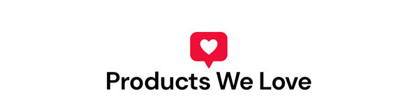 Products We Love