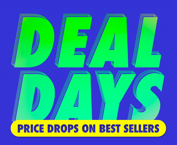 Deal Days Price Drops on Best Sellers