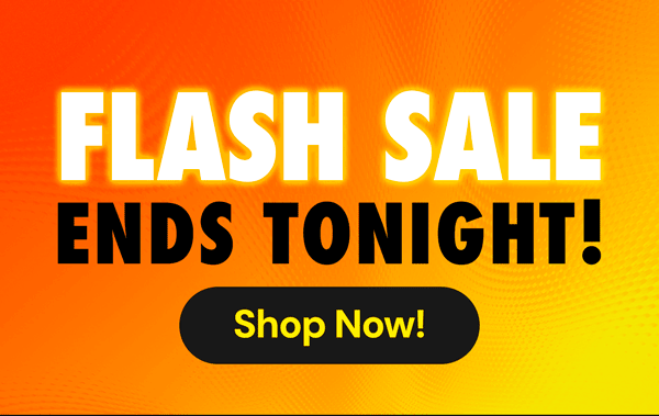 Flash Sale Ends Tonight!
