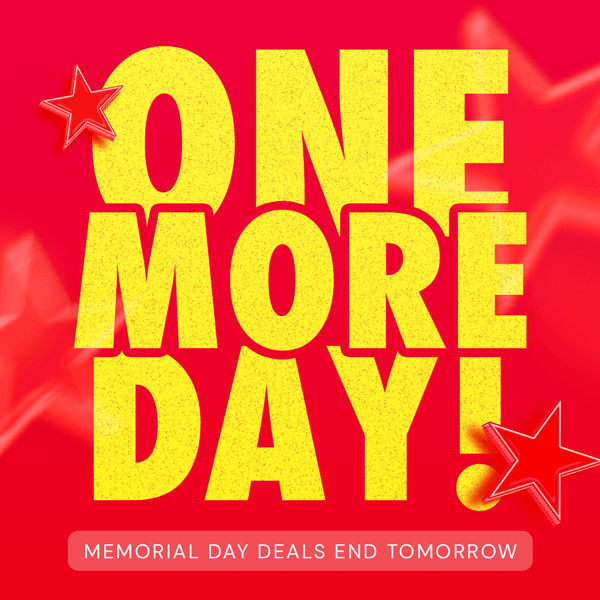ONE MORE DAY! Memorial Day Deals End Tomorrow