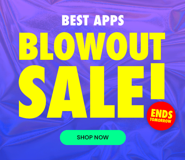 Best Apps Blowout Sale | Shop Now