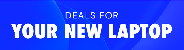 Deals For Your New Laptop