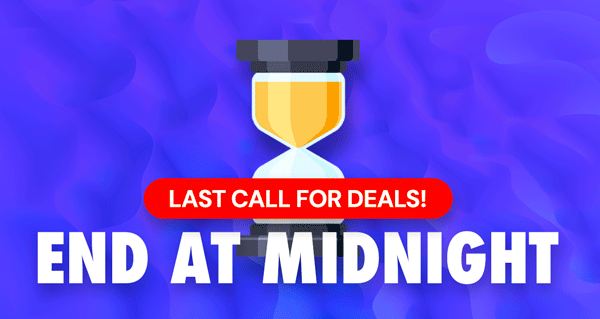 Last Call For Deals! END AT MIDNIGHT