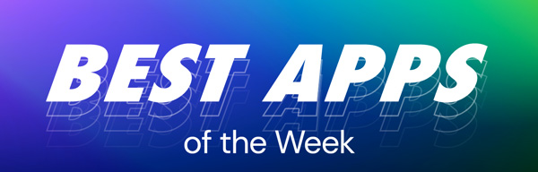 Best Apps of the Week