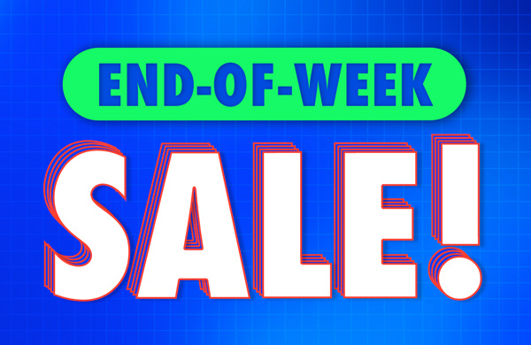 End of Week SALE!