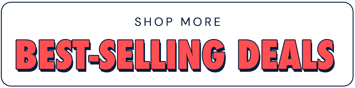 Shop Our Best-Selling Deals