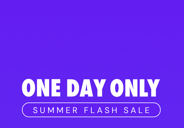 SALE ONE DAY ONLY | Summer Flash Sale