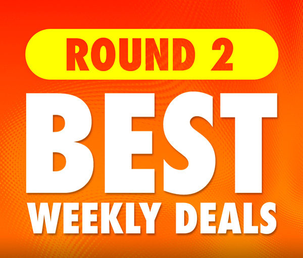 Round 2 Best Weekly Deals