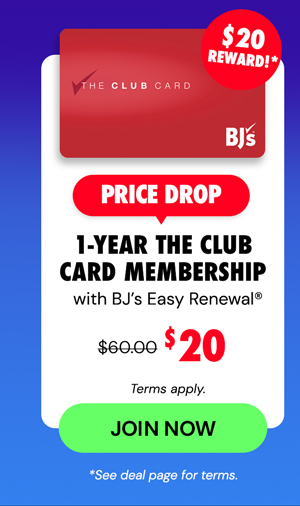 $20 for a one-year The Club Card Membership with BJ’s Easy Renewal®‹ + $20 reward› after making a $60 purchase. (Terms apply.)