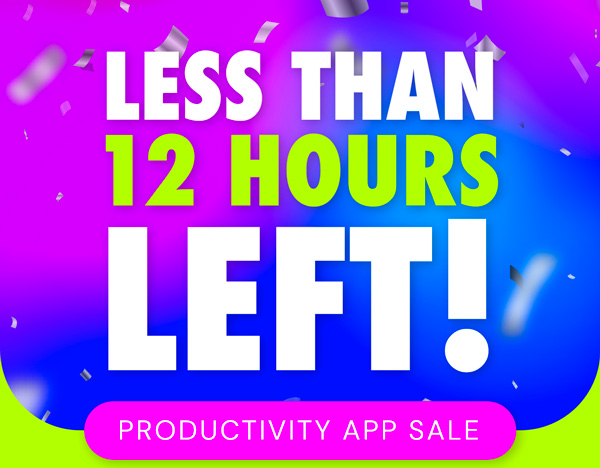 Less Than 12 Hours Left!