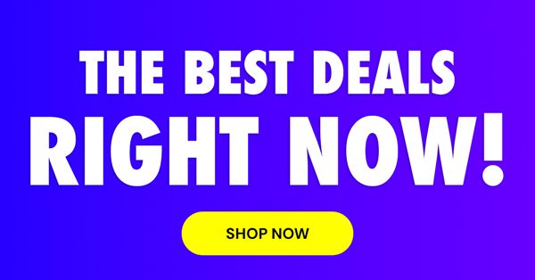 The Best Deals Right Now!