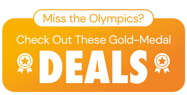 Miss The Olympics? Check Out These Gold-Medal Deals!