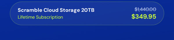 Scramble Cloud Storage Lifetime Subscription (20TB)