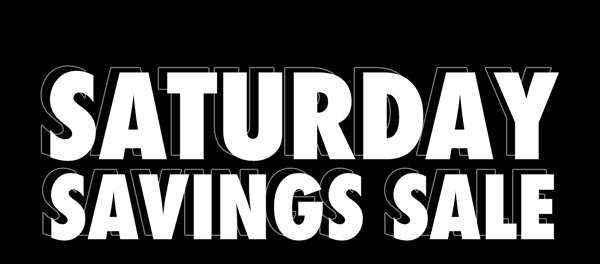 Saturday Savings Sale