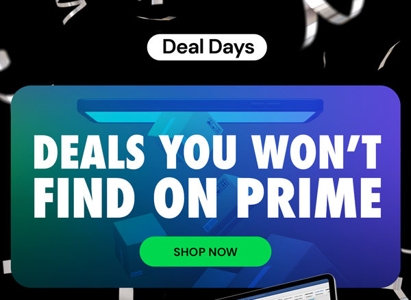 Deal Days | Deals You Won't Find On Prime