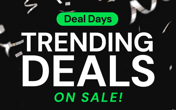 Deal Days | Trending Deals On Sale!