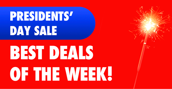 Presidents' Day Sale | Best Deals of the Week!