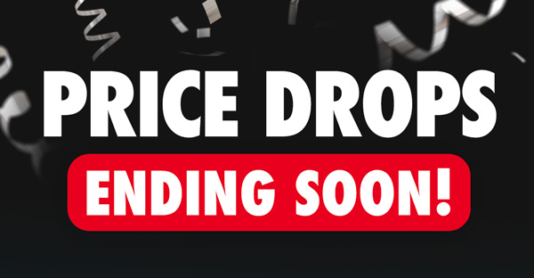 Price Drops End Soon!