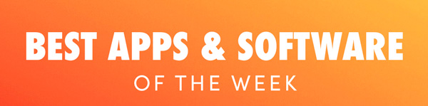 Best Apps & Software of the Week