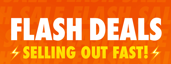 Flash Deals Selling Out Fast