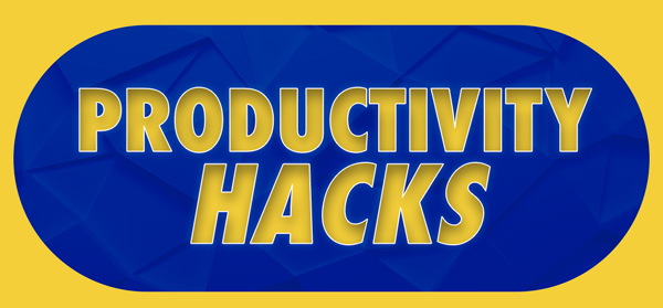 Productivity Hacks