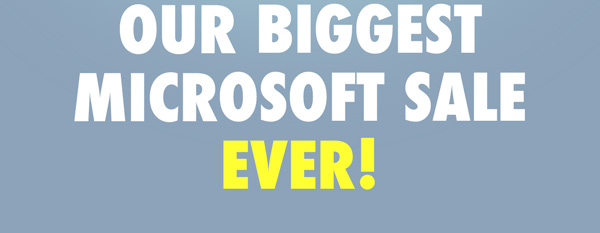 48 Hours Only! Our Biggest Microsoft Sale Ever!