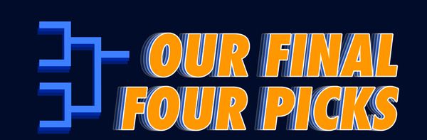 Our Final Four Picks